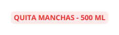 QUITA MANCHAS 500 ML